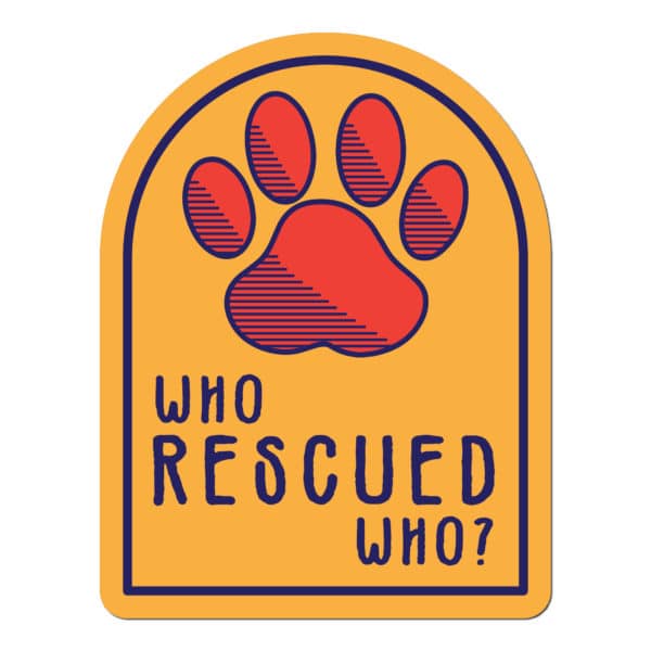Me and My Who Rescued Who Window Shaped Magnet