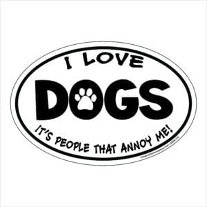 I Love Dogs It's People That Annoy Me Oval Shaped Car Magnet