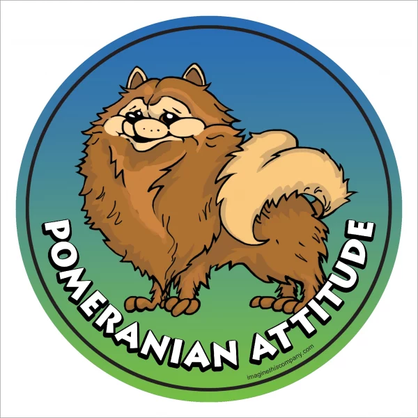 Pomeranian Attitude Circle Magnet