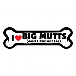 I Like Big Mutts And I Cannot Lie Large Bone Magnet
