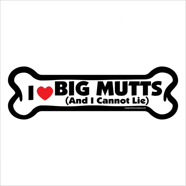I Like Big Mutts And I Cannot Lie Large Bone Magnet