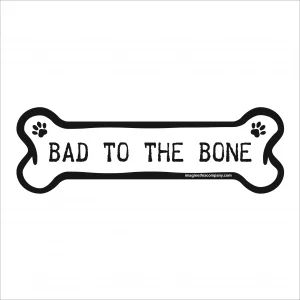 Bad To The Bone Magnet