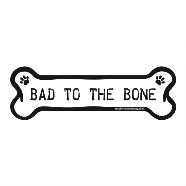 Bad To The Bone Magnet