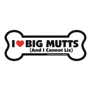 I Like Big Mutts And I Cannot Lie Bone Magnet