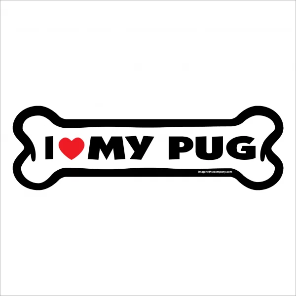 I Love My Pug Large Bone Magnet