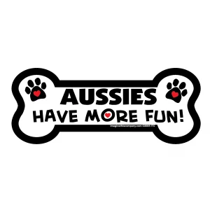 Aussies Have More Fun Bone Magnet