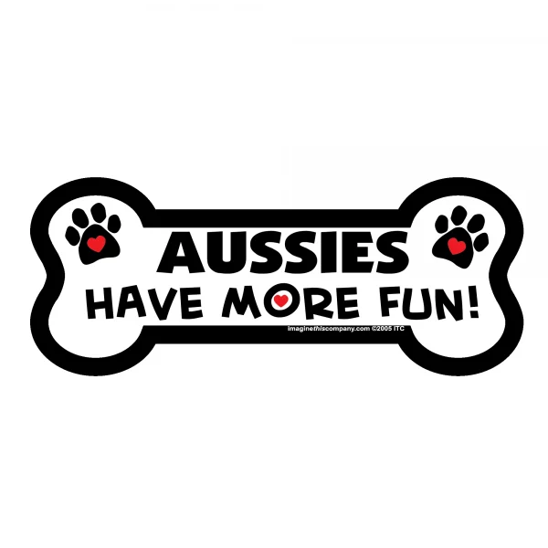 Aussies Have More Fun Bone Magnet