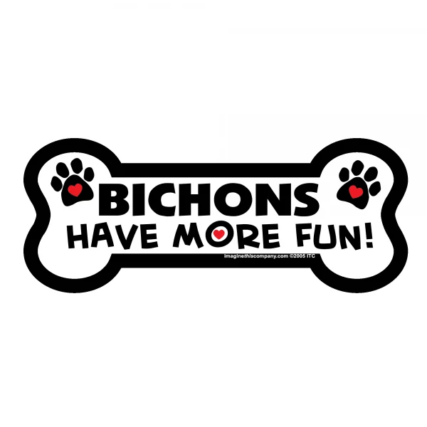 Bichons Have More Fun Bone Magnet