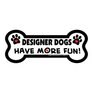 Designer Dogs Have More Fun Bone Magnet