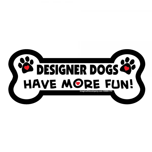 Designer Dogs Have More Fun Bone Magnet