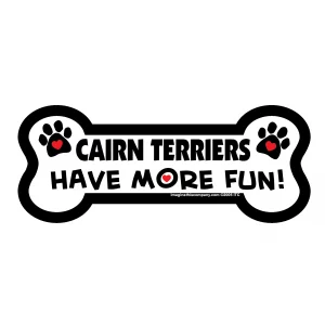 Cairn Terriers Have More Fun Bone Magnet
