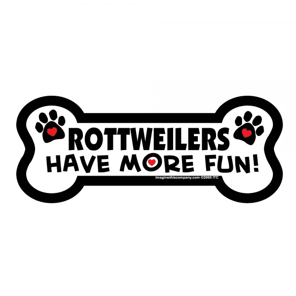 Rottweilers Have More Fun Bone Magnet