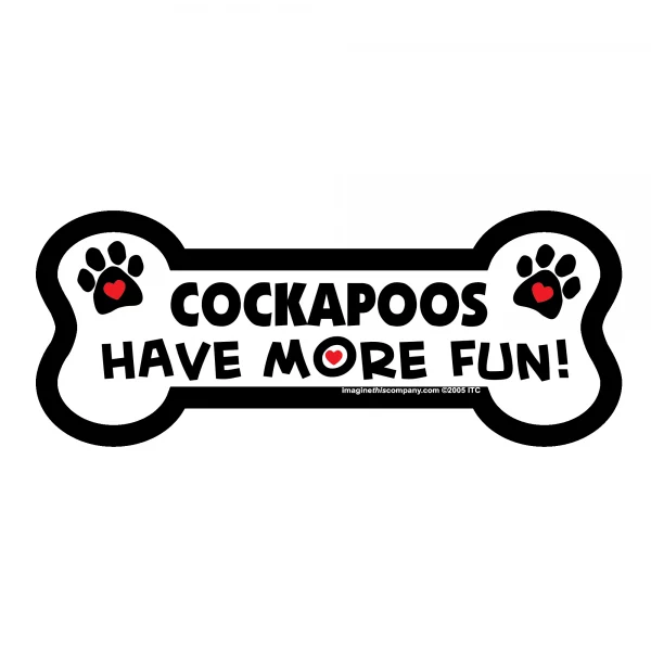 Cockapoos Have More Fun Bone Magnet