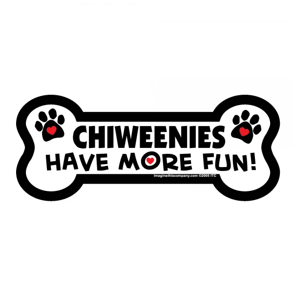 Chiweenies Have More Fun Bone Magnet