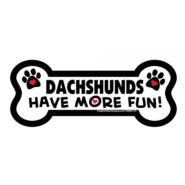 Dachshunds Have More Fun Bone Magnet
