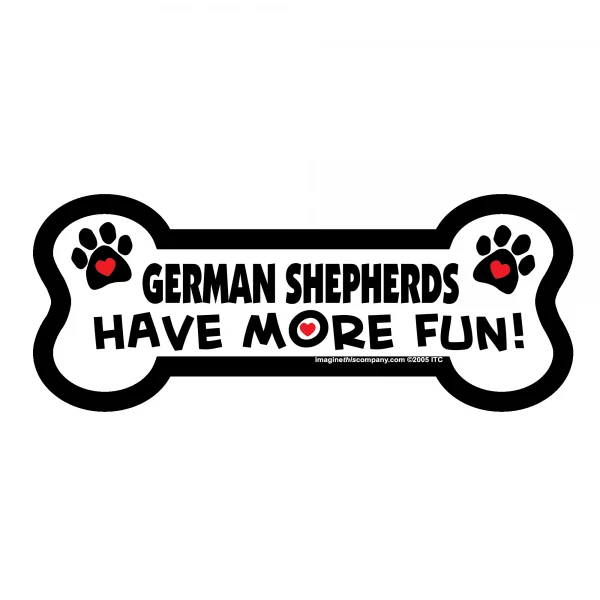 German Shepherds Have More Fun Bone Magnet