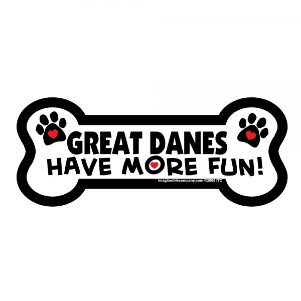 Great Danes Have More Fun Bone Magnet