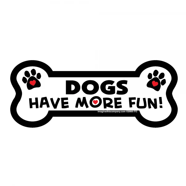Dogs Have More Fun Bone Magnet