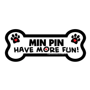 Min Pin Have More Fun Bone Magnet