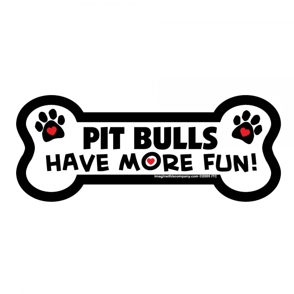 Pit Bulls Have More Fun Bone Magnet