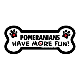 Pomeranians Have More Fun Bone Magnet