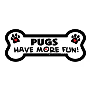 Pugs Have More Fun Bone Magnet