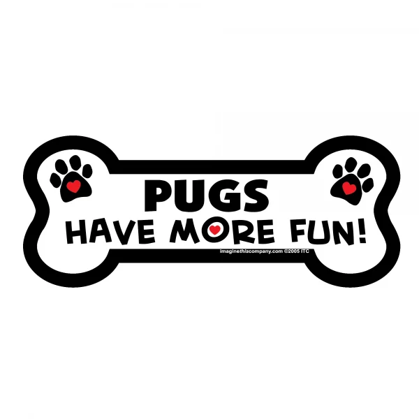Pugs Have More Fun Bone Magnet