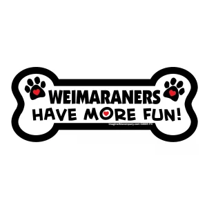 Weimaraners Have More Fun Bone Magnet