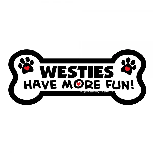 Westies Have More Fun Bone Magnet