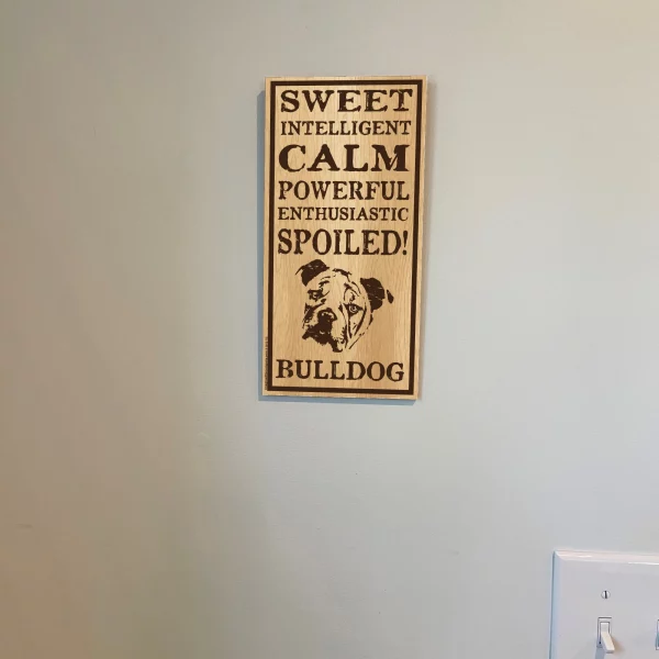 Spoiled Bulldog Vertical Wood Sign - Image 3