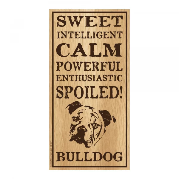 Spoiled Bulldog Vertical Wood Sign