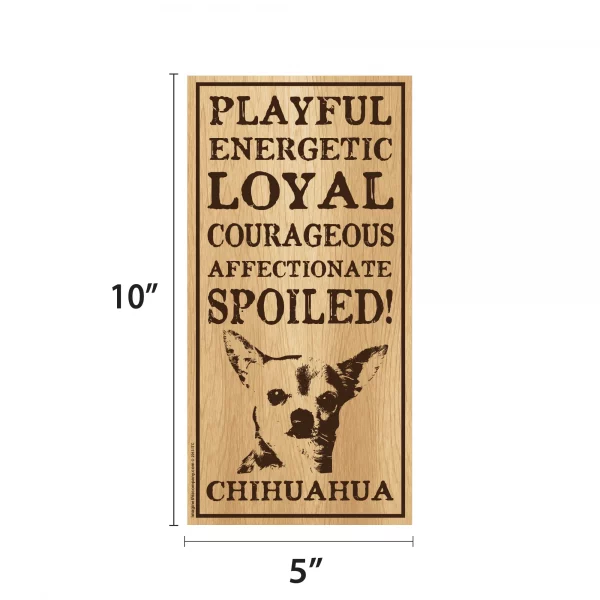 Spoiled Chihuahua Vertical Wood Sign - Image 2