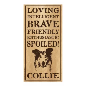 Spoiled Collie Vertical Wood Sign