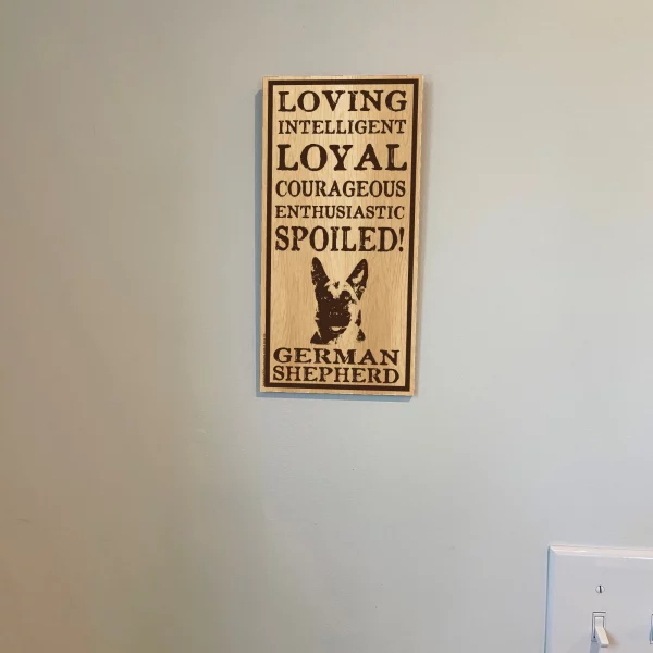 Spoiled German Shepherd Vertical Wood Sign - Image 3