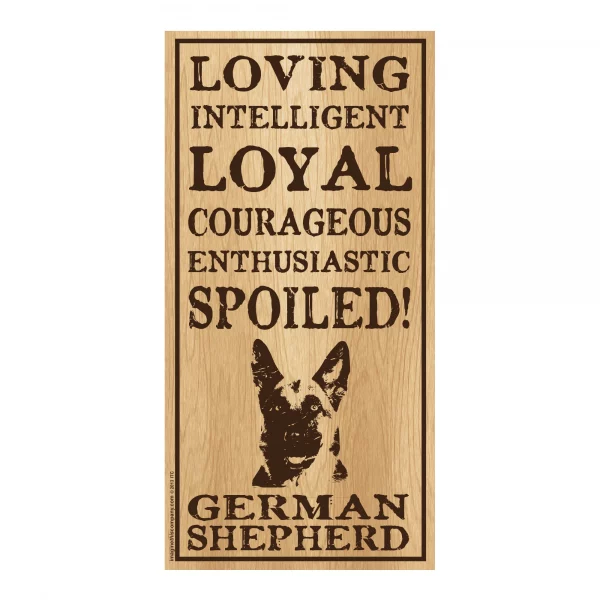 Spoiled German Shepherd Vertical Wood Sign