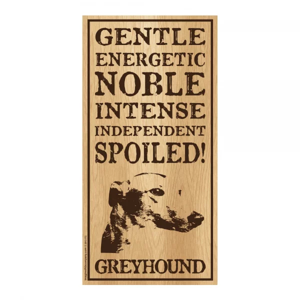 Spoiled Greyhound Vertical Wood Sign