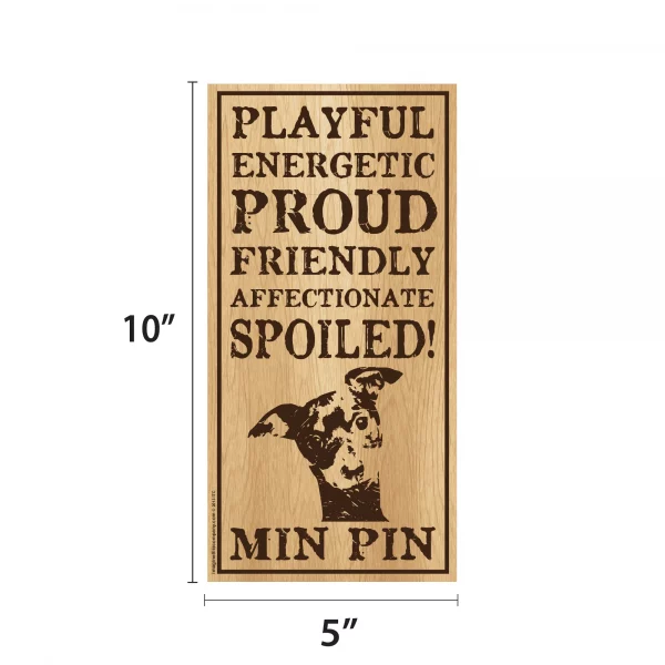 Spoiled Min Pin Vertical Wood Sign - Image 2