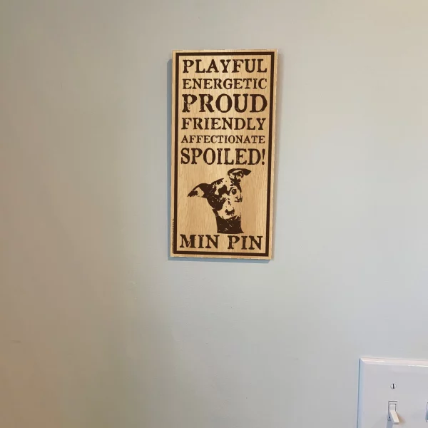 Spoiled Min Pin Vertical Wood Sign - Image 3