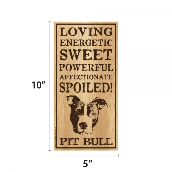 Spoiled Pit Bull Vertical Wood Sign - Image 2