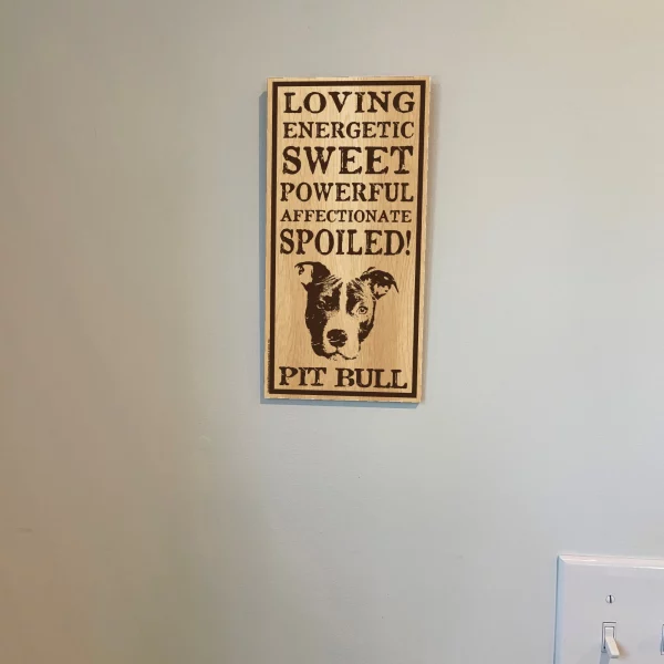 Spoiled Pit Bull Vertical Wood Sign - Image 3