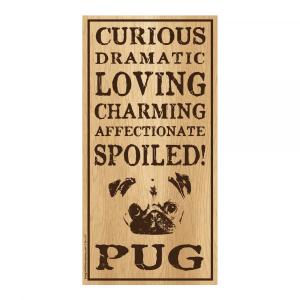 Spoiled Pug Vertical Wood Sign