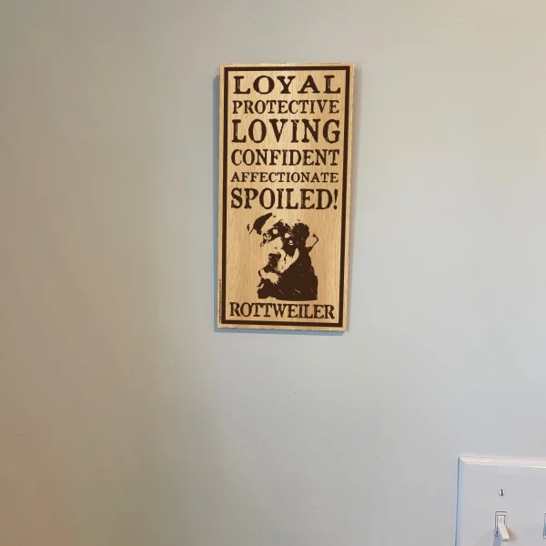 Spoiled Rottweiler Vertical Wood Sign - Image 3