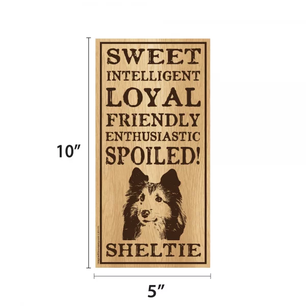 Spoiled Sheltie Vertical Wood Sign - Image 2
