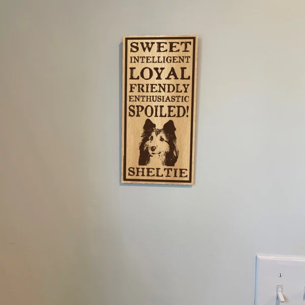 Spoiled Sheltie Vertical Wood Sign - Image 3