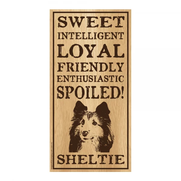 Spoiled Sheltie Vertical Wood Sign