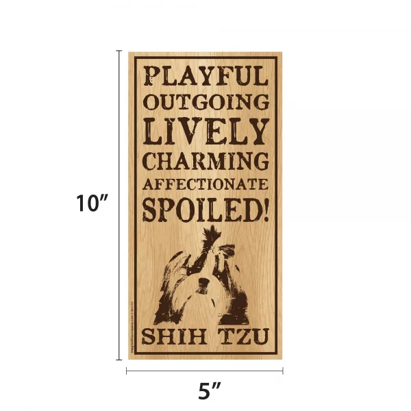 Spoiled Shih Tzu Vertical Wood Sign - Image 2