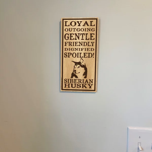 Spoiled Siberian Husky Vertical Wood Sign - Image 3