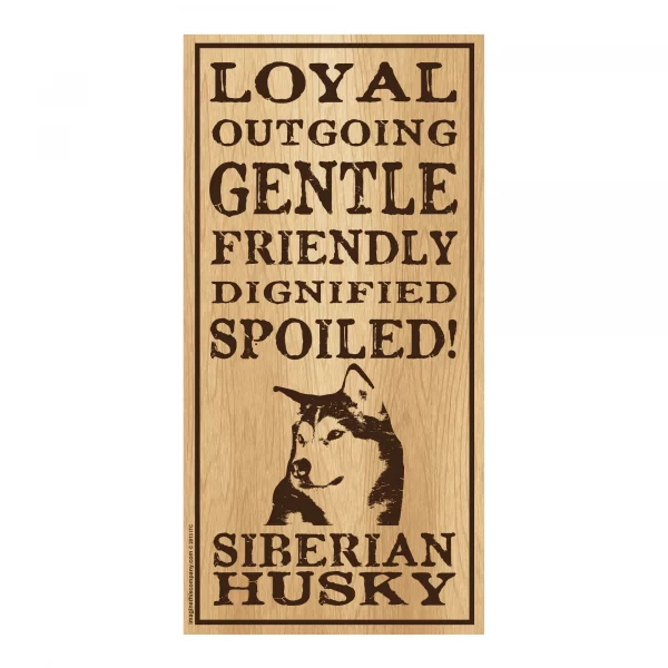 Spoiled Siberian Husky Vertical Wood Sign