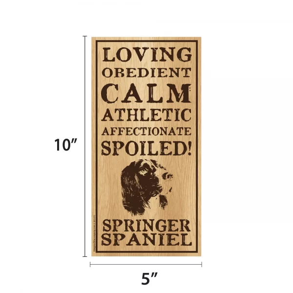 Spoiled Springer Spaniel Vertical Wood Sign - Image 2