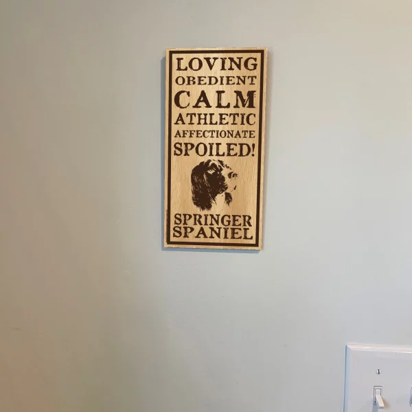Spoiled Springer Spaniel Vertical Wood Sign - Image 3